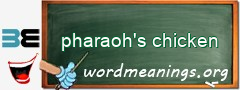 WordMeaning blackboard for pharaoh's chicken